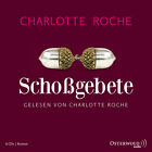 Schoßgebete. Hörbuch. 5 CDs. Charlotte Roche