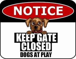 Notice Keep Gate Closed Dogs at Play 11.5" x 9" Extremely Cute Laminated Sign - Picture 1 of 5