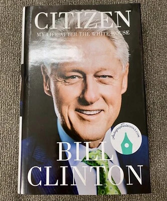 President Bill Clinton AUTOGRAPHED Book - Citizen: My Life After the White House - Image 1 of 4