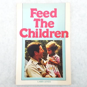 Feed The Children - 1986 Illustrated Softcover by Larry Jones - Imagen 1 de 8