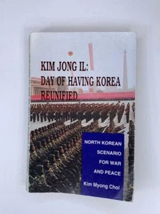 KIM JONG IL Book : Day Of Having Korea Reunified -- Pyongyang Myong Chol - Picture 1 of 9