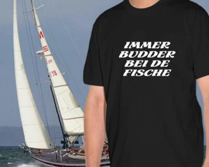 Shirt "Budder bei de Fische", Segeln, Küste, Insel, Nordsee, Urlaub, Ferien - Bild 1 von 21