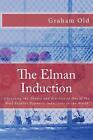 The Elman Induction: Unpacking the Theory and Practice of One of the Most Popula