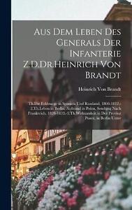 Aus Dem Leben Des Generals Der Infanterie Z.D.Dr.Heinrich Von Brandt: Th.Die Fel