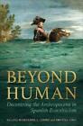 Maryanne L. Leone Beyond Human (Hardback) Toronto Iberic (Uk Import)