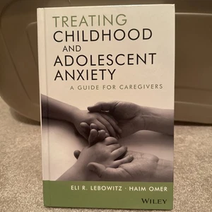 Treating Childhood and Adolescent Anxiety: A Guide for Caregivers - Picture 1 of 3