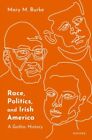 Race, Politics, and Irish America 9780192859730 - Free Tracked Delivery