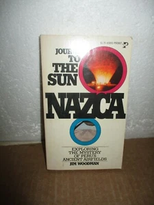Nazca: Journey To The Sun - Exploring The Mystery... by Jim Woodman (1977, PB - Imagen 1 de 7