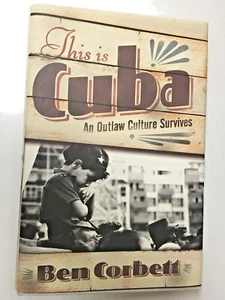 BOOK: THIS IS CUBA AN OUTLAW CULTURE SURVIVES - Picture 1 of 3