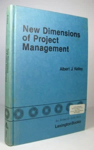 NEW DIMENSIONS OF PROJECT MANAGEMENT; Albert J. Kelley; Hardback - Foto 1 di 4