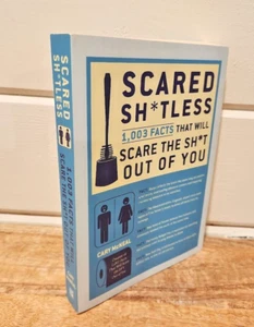 Scared Sh*tless : 1,003 Facts That Will Scare the Sh*t Out of You by Cary McNeal - Imagen 1 de 5