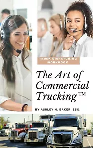 The Art of Commercial Trucking: Truck Dispatching Workbook Reg. $69 - Foto 1 di 3