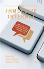 The Immersive Internet: Reflections On The Entangling Of The Virtual With Societ