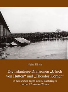 INFANTERIE-DIVISIONEN "Ulrich von Hutten" und "Theodor Körner" 12. Armee Wenck - Bild 1 von 1