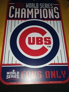 Cubs 2016 World Series Champions "Fans Only Sign 16" x 10 1/2" Wincraft USA EC - Picture 1 of 3