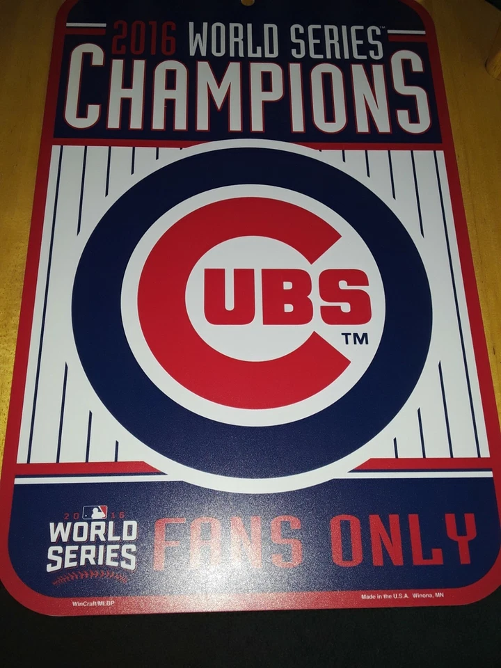 Cubs 2016 World Series Champions "Fans Only Sign 16" x 10 1/2" Wincraft USA EC - Image 1 of 3