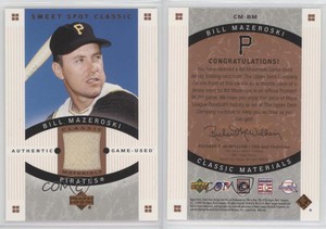 2005 Upper Deck Sweet Spot Classic Classic Materials Bill Mazeroski #CM-BM HOF
