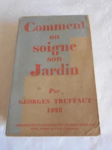 vintage gardening book Comment on soigne son Jardin George Truffeaut 1928 - Picture 1 of 12