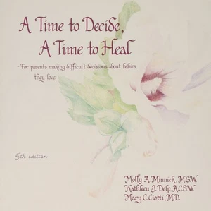 A Time to Decide a Time to Heal: For Parents Making Difficult Decisions Abou... - Picture 1 of 1