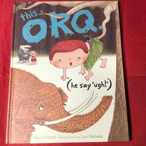 This Orq (he say "ugh!") by David Elliott Hardcover - Picture 1 of 4