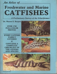 DR WARREN E. BURGESS An Atlas of Freshwater and Marine Catfishes : A Preliminary - Picture 1 of 1