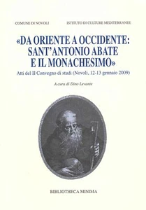 Da Oriente a Occidente: sant'Antonio abate e il monachesimo. Atti del Convegno - Picture 1 of 1