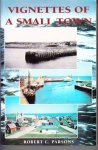 VIGNETTES OF A SMALL TOWN (GRAND BANK, NFLD) INSCRIBED AND SIGNED BY AUTHOR - Picture 1 of 1