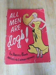 All Men Are Dogs! by Dorothy Bond (1950, Capitol Publishing) - Imagen 1 de 4