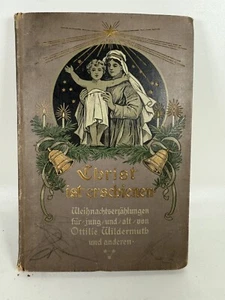 Antique 1908 (?) CHRIST IST ERSCHIENEN GERMAN BOOK ILLUSTRATED Christmas stories - Picture 1 of 19