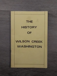 The History of Wilson Creek Washington State Compiled by Cris Mordhorst 1976 - Bild 1 von 5