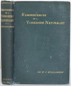 REMINISCENCES OF A YORKSHIRE NATURALIST, Williamson, 1896. Palaeobotany - Picture 1 of 4
