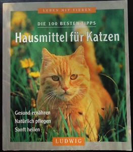 Die 100 besten Tipps: Hausmittel für Katzen -gesund ernähre, natürlich pflegen.. - Bild 1 von 1