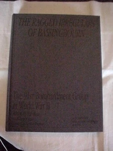 THE RAGGED IRREGULARS OF BASSINGBOURN, 91ST BOMBARDMENT GROUP IN WWII - Picture 1 of 5