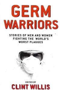 GERM WARRIORS: STORIES OF MEN AND WOMEN FIGHTING THE By Clint Willis (Paperback) - Bild 1 von 2