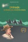 Epifania: Un Regalo De Los Reyes Magos (New Edition) by Francisco Soto Cruz Pape