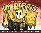 I'm Dirty! Paperback Kate McMullan