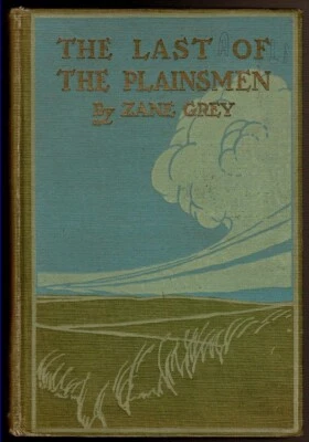 THE LAST OF THE PLAINSMEN by Grey, Zane. 1908 1st ed., signed by Jones. - Image 1 of 4