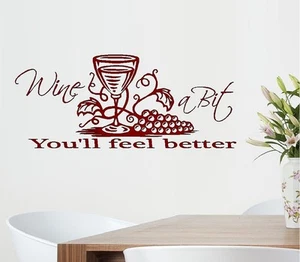Wine a Bit You'll Feel Better #2 ~ Wall or Window Decal - Picture 1 of 2