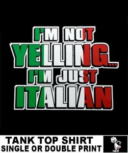 ITALIAN PRIDE ITALY I'M NOT YELLING, I'M JUST ITALIAN KISS MY ASS TANK TOP XT126 - Bild 1 von 12