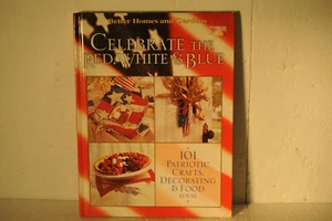 Better homes & gardens, Celebrate the Red, White & Blue, Patriotic craft book - Imagen 1 de 3