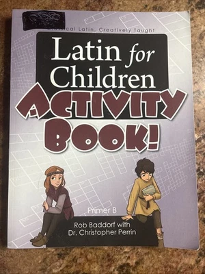 Latin for Children, Primer B Activity Book! Robert Baddorf & Christopher Perrin - Image 1 of 2