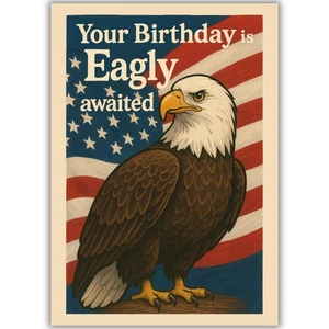 Eagly Birthday Card American Eagle Patriotic USA Flag Bald Eagle Peacemaker Card - Picture 1 of 8