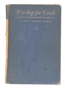 Worship For Youth by Gussie Brown Stacy 1928 Hardcover Book - Bild 1 von 24