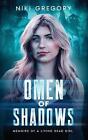 Omen Of Shadows: Memoirs Of A Living Dead Girl By Niki Gregory Hardcover Book
