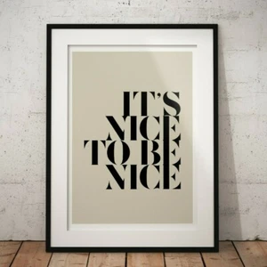 NICE TO BE NICE PRINT MINIMALIST MID CENTURY MODERN MINIMAL POSTER A1 A2 A3 - Picture 1 of 7