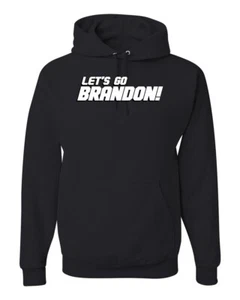 Lets Go Brandon Humor Unisex Graphic Hoodie Sweatshirt - Picture 1 of 22