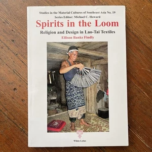 Spirits In The Loom Religión y diseño en textiles Lao-Tai 2014 Ellison Findly PB - Imagen 1 de 12