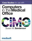 Case Studies for use with Computers in the Medical Office by Susan Sanderson