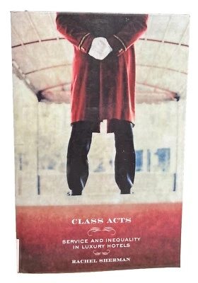 Class Acts: Service and Inequality in Luxury Hotels by Rachel Sherman... - Image 1 of 4