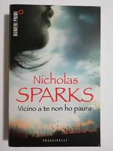 VICINO A TE NON HO PAURA - NICHOLAS SPARKS - FRASSINELLI - Foto 1 di 1